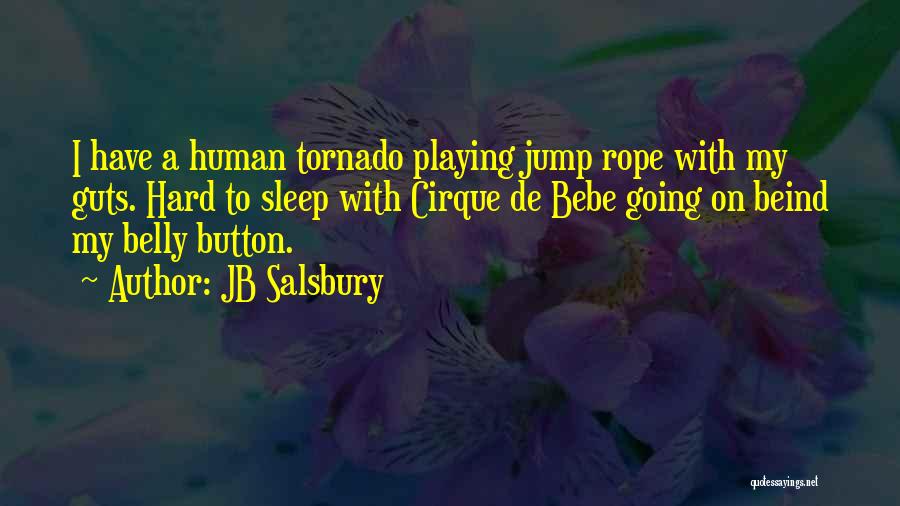 Human Tornado Quotes By JB Salsbury