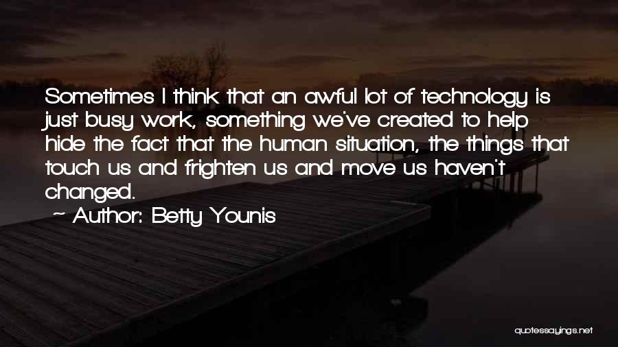 Human Touch Quotes By Betty Younis