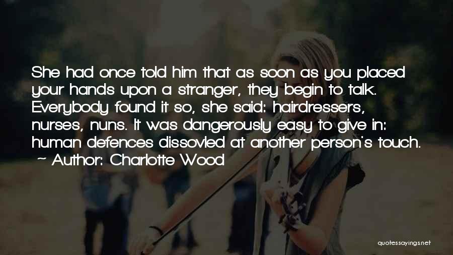 Human Touch Quotes By Charlotte Wood