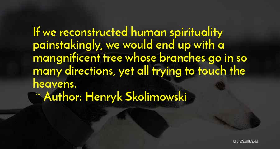 Human Touch Quotes By Henryk Skolimowski