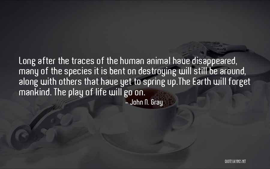 Human Traces Quotes By John N. Gray