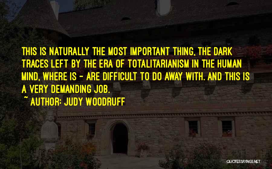 Human Traces Quotes By Judy Woodruff