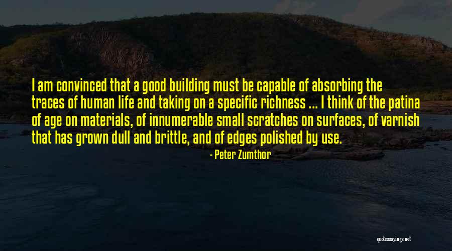 Human Traces Quotes By Peter Zumthor