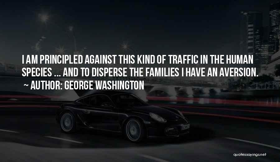 Human Traffic Quotes By George Washington