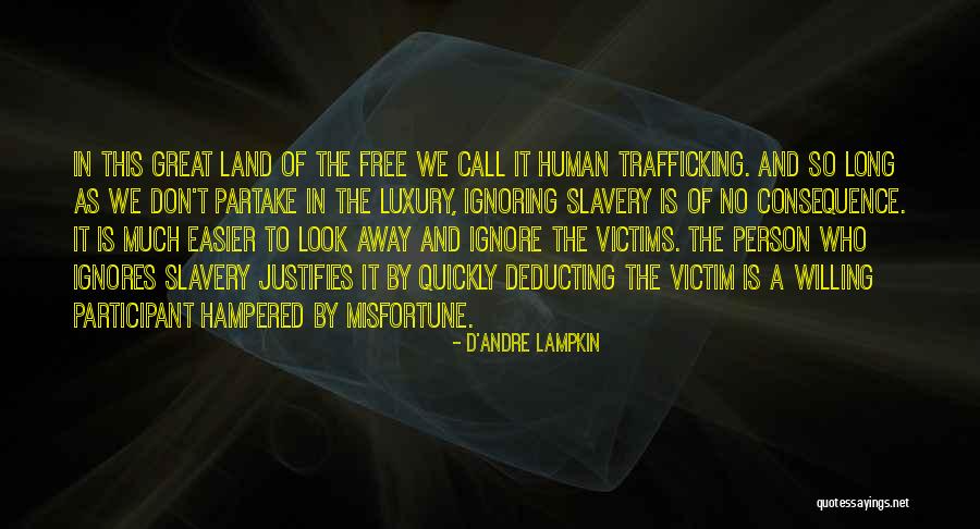 Human Trafficking Victims Quotes By D'Andre Lampkin