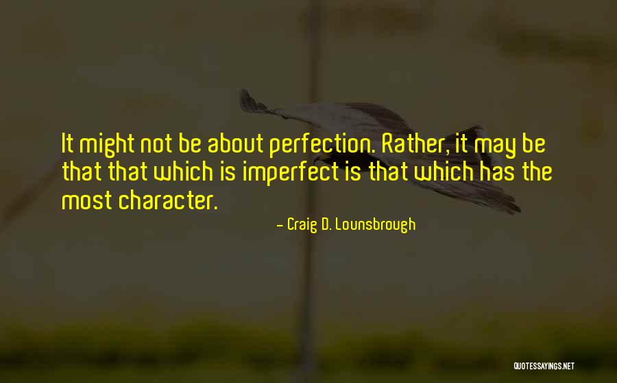 Human Traits Quotes By Craig D. Lounsbrough