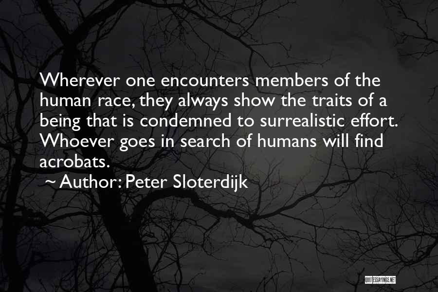 Human Traits Quotes By Peter Sloterdijk