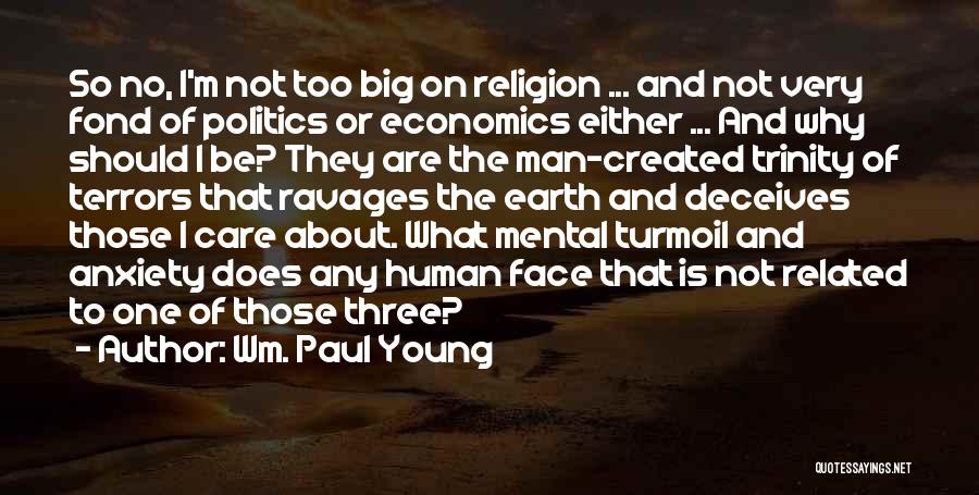 Human Turmoil Quotes By Wm. Paul Young