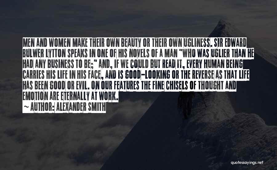 Human Ugliness Quotes By Alexander Smith