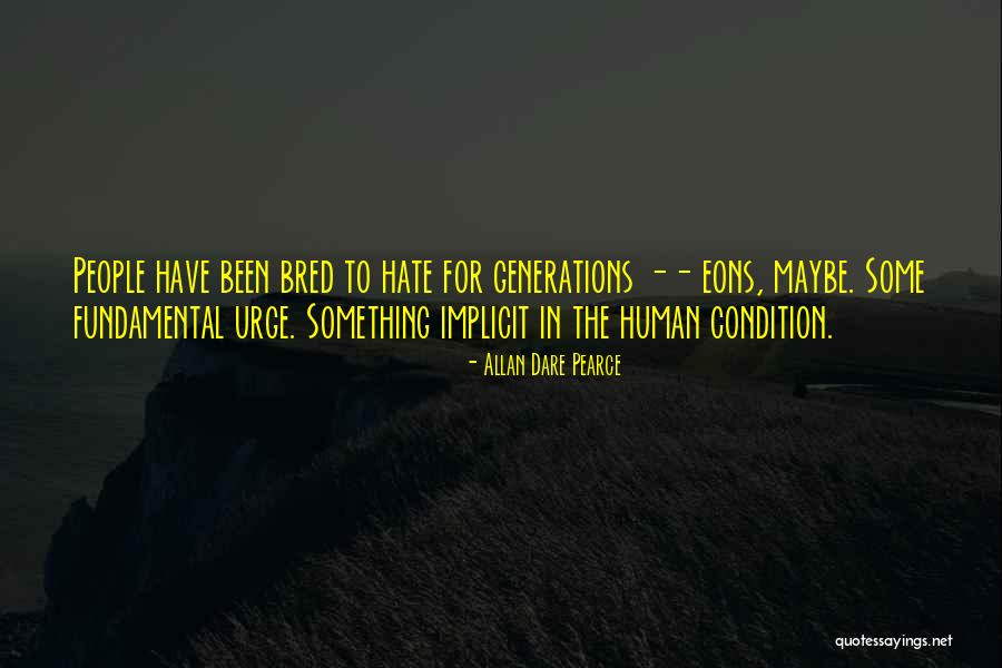 Human Urge Quotes By Allan Dare Pearce Human Urge Quotes By Allan Dare Pearce