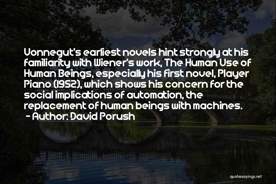 Human Use Of Human Beings Quotes By David Porush