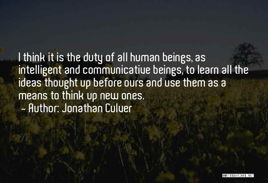 Human Use Of Human Beings Quotes By Jonathan Culver