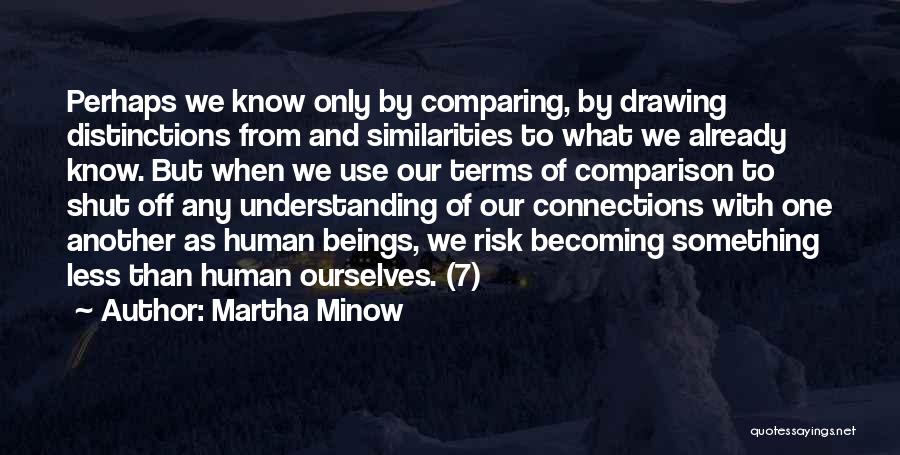 Human Use Of Human Beings Quotes By Martha Minow