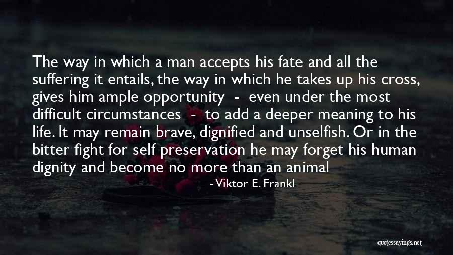 Human Vs Animal Quotes By Viktor E. Frankl