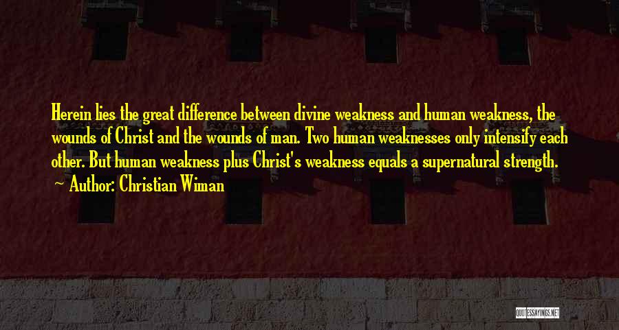 Human Weaknesses Quotes By Christian Wiman