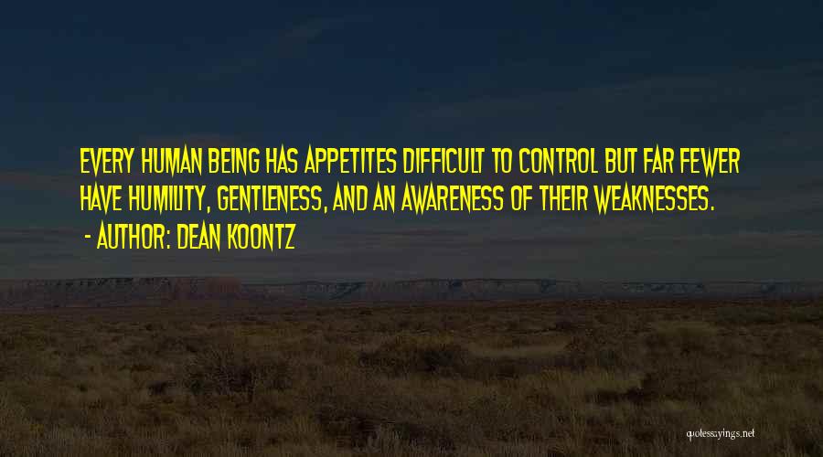 Human Weaknesses Quotes By Dean Koontz