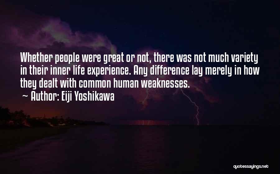 Human Weaknesses Quotes By Eiji Yoshikawa