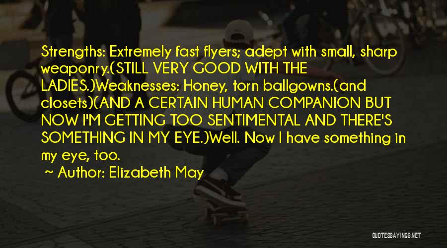 Human Weaknesses Quotes By Elizabeth May