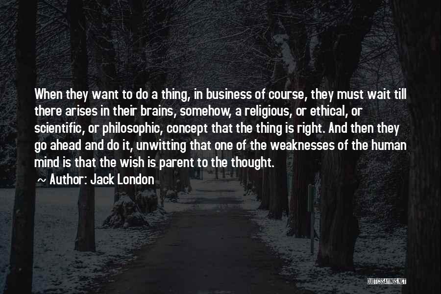 Human Weaknesses Quotes By Jack London