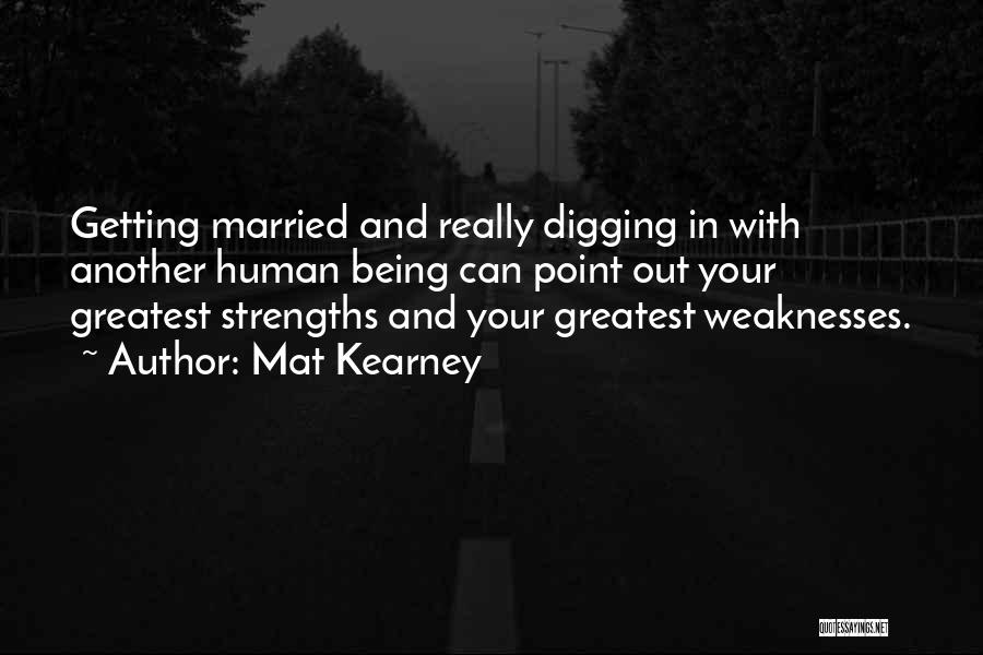 Human Weaknesses Quotes By Mat Kearney