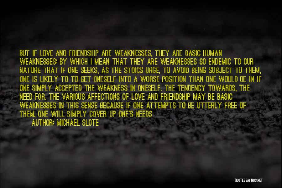 Human Weaknesses Quotes By Michael Slote