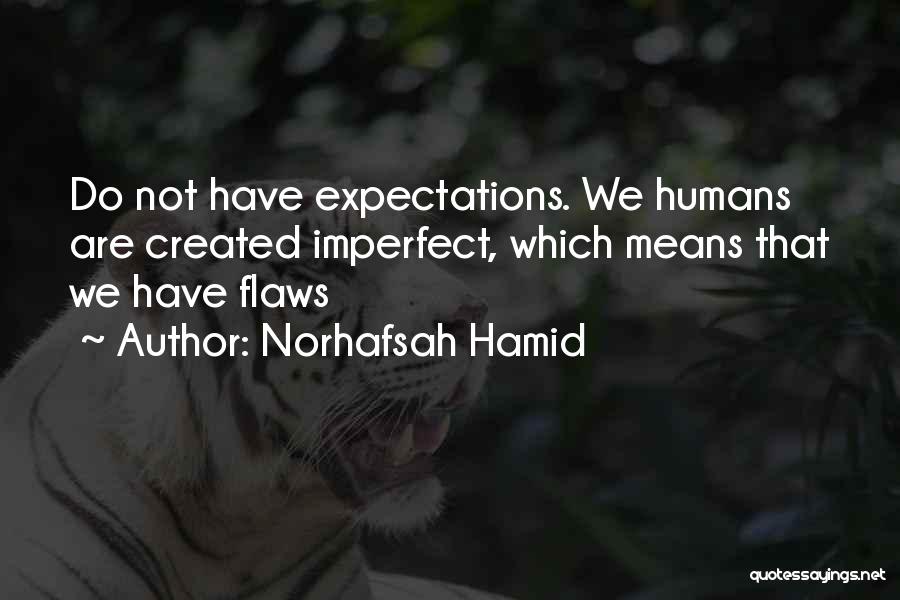 Human Weaknesses Quotes By Norhafsah Hamid