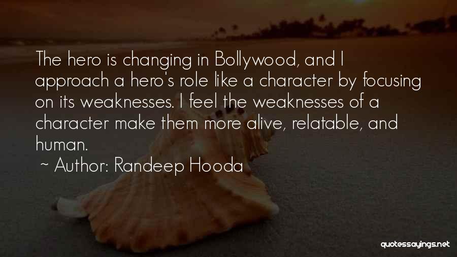 Human Weaknesses Quotes By Randeep Hooda