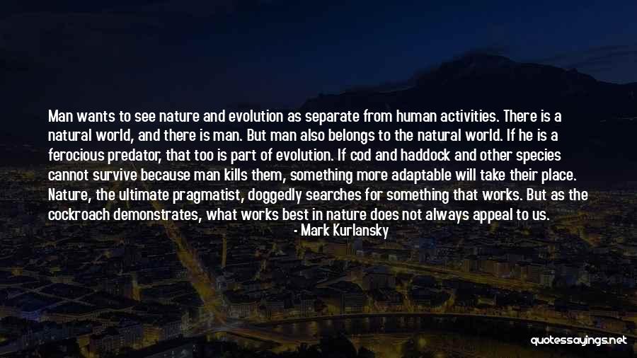 Human Will To Survive Quotes By Mark Kurlansky Human Will To Survive Quotes By Mark Kurlansky