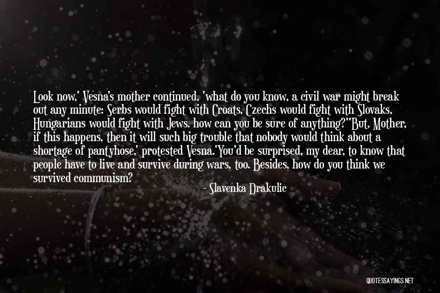 Human Will To Survive Quotes By Slavenka Drakulic Human Will To Survive Quotes By Slavenka Drakulic
