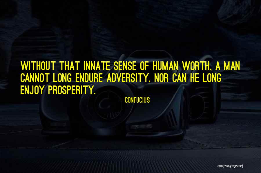 Human Worth Quotes By Confucius Human Worth Quotes By Confucius