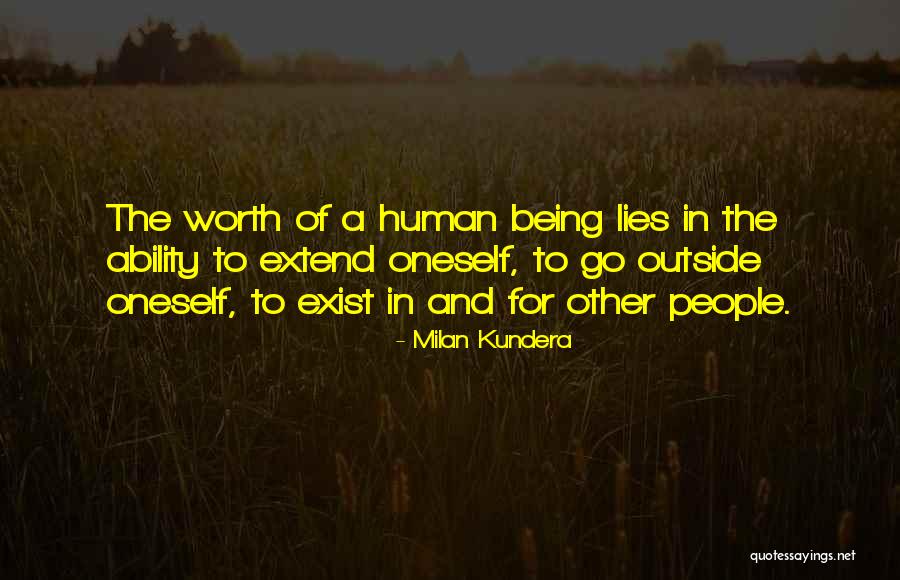 Human Worth Quotes By Milan Kundera Human Worth Quotes By Milan Kundera