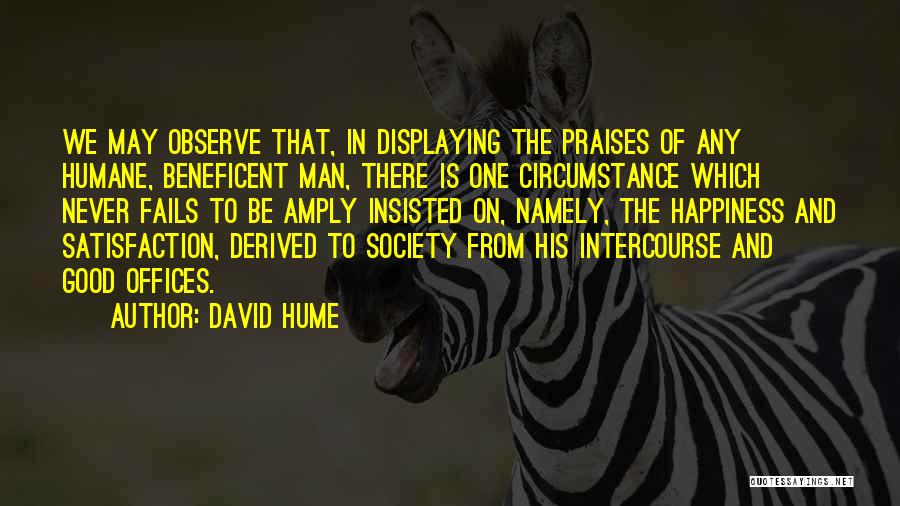 Humane Society Quotes By David Hume Humane Society Quotes By David Hume