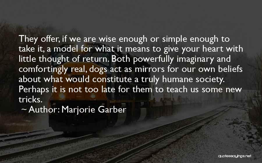 Humane Society Quotes By Marjorie Garber Humane Society Quotes By Marjorie Garber