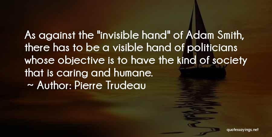 Humane Society Quotes By Pierre Trudeau