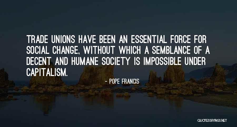 Humane Society Quotes By Pope Francis