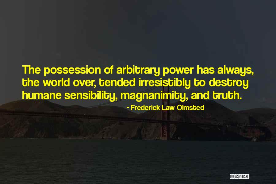 Humane Truth Quotes By Frederick Law Olmsted Humane Truth Quotes By Frederick Law Olmsted