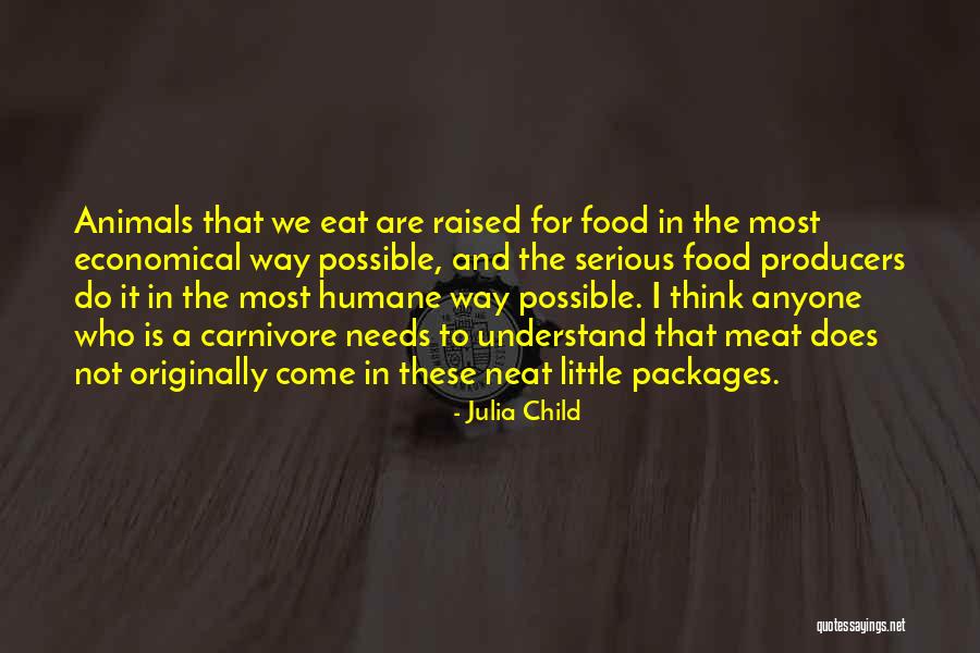 Humane Way Quotes By Julia Child Humane Way Quotes By Julia Child