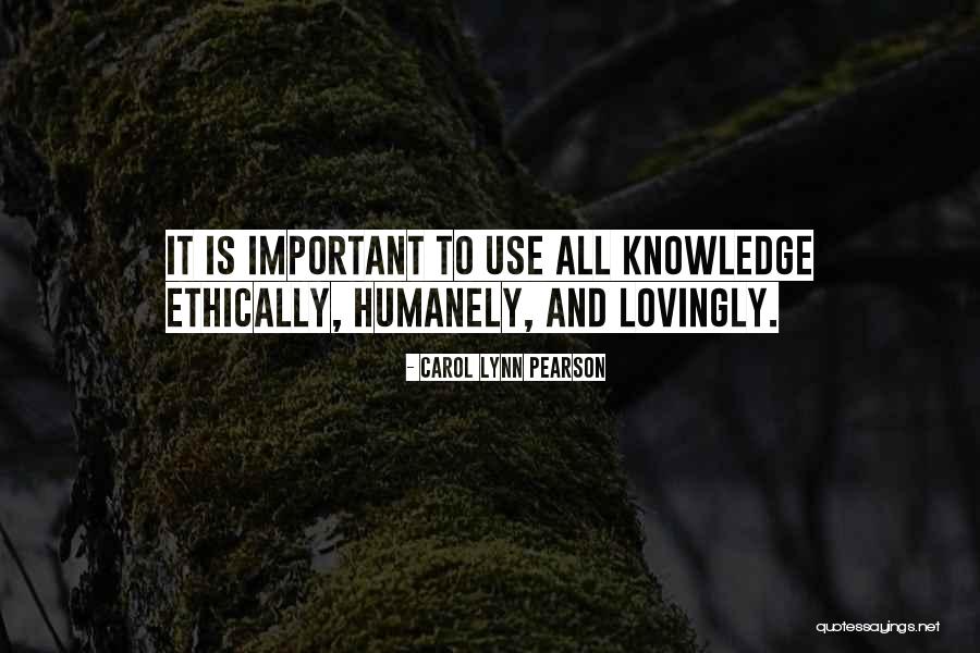 Humanely Quotes By Carol Lynn Pearson Humanely Quotes By Carol Lynn Pearson