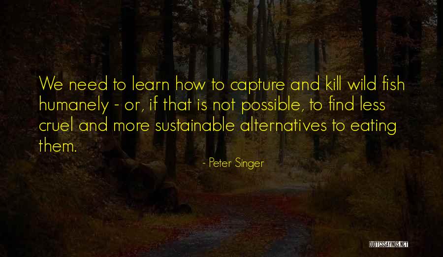 Humanely Quotes By Peter Singer Humanely Quotes By Peter Singer