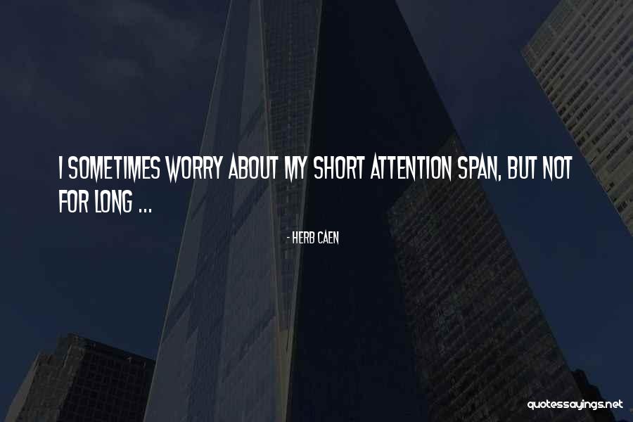 Humaneness Means Quotes By Herb Caen Humaneness Means Quotes By Herb Caen