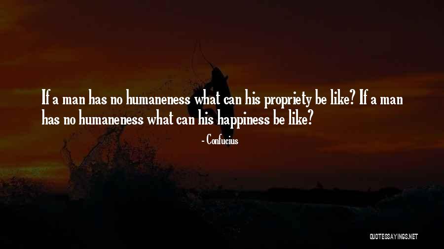 Humaneness Quotes By Confucius Humaneness Quotes By Confucius