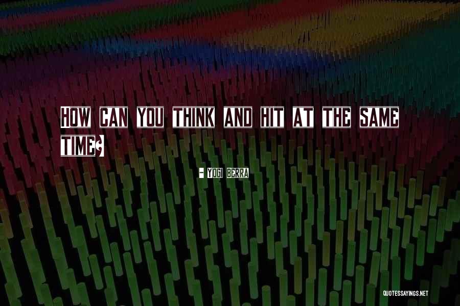 Humanidades Disciplinas Quotes By Yogi Berra Humanidades Disciplinas Quotes By Yogi Berra