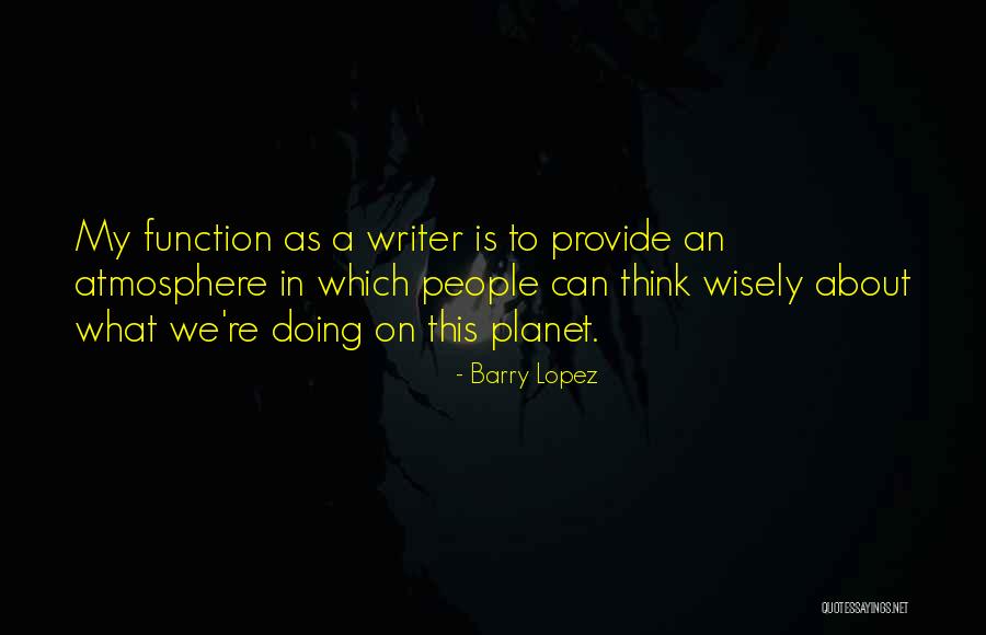Humanise Quotes By Barry Lopez Humanise Quotes By Barry Lopez