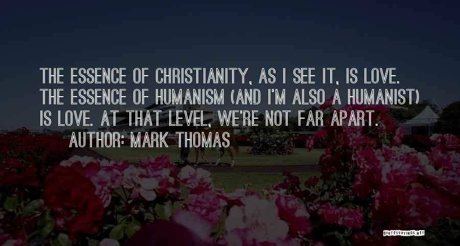 Humanism Vs Religion Quotes By Mark Thomas