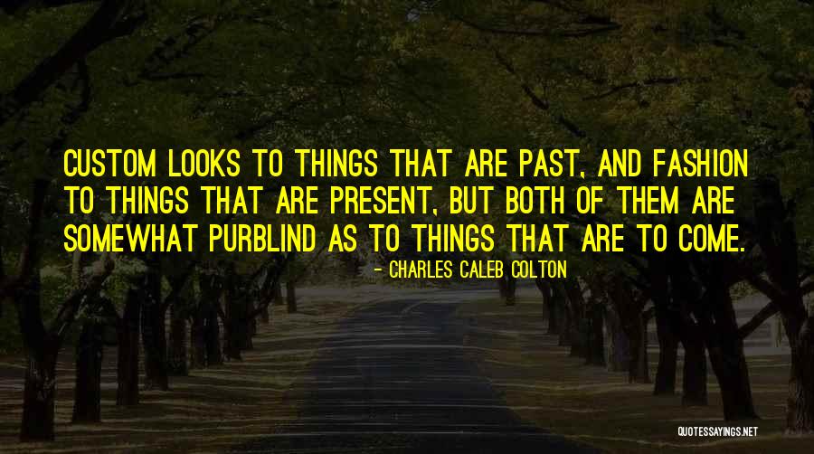 Humanists Of Greater Quotes By Charles Caleb Colton Humanists Of Greater Quotes By Charles Caleb Colton