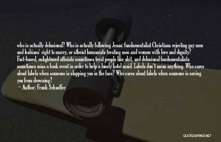 Humanists Quotes By Frank Schaeffer