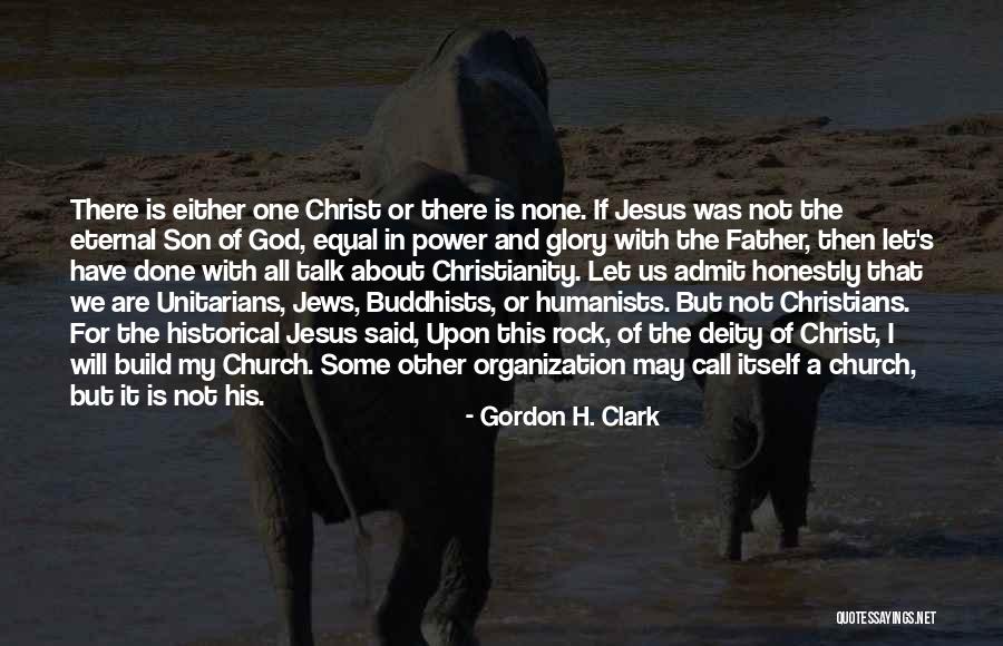 Humanists Quotes By Gordon H. Clark