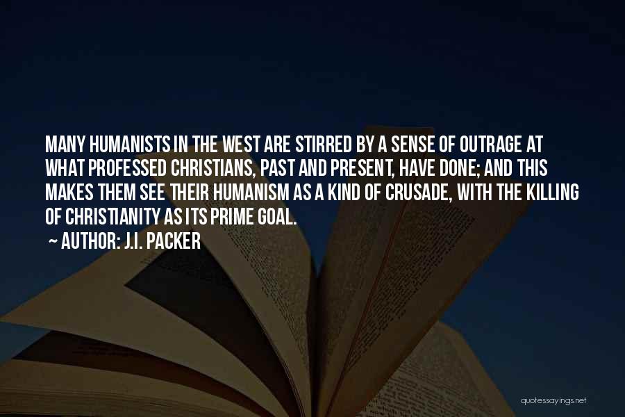 Humanists Quotes By J.I. Packer