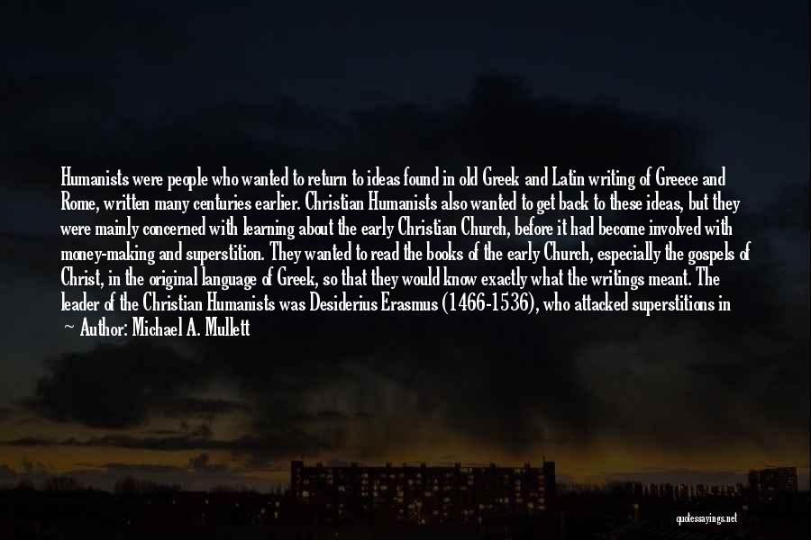 Humanists Quotes By Michael A. Mullett