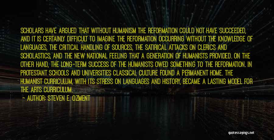 Humanists Quotes By Steven E. Ozment